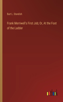 Frank Merriwell's First Job; Or, At the Foot of the Ladder