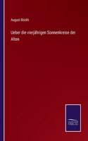Ueber die vierjährigen Sonnenkreise der Alten