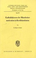 Einflussfaktoren Der Mitarbeitermotivation in Kreditinstituten