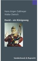 David - Ein Konigsweg: Psychoanalytisch-Theologischer Dialog Uber Einen Biblischen Entwicklungsroman(Sammlung Vandenhoeck)