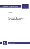 Reflexivitaet Im Chinesischen: Eine Integrative Analyse: Mit Zwei Anhaengen Von Hans-Heinrich Lieb