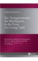 Die Transgressionen Der Bibelfiguren in Der Prosa Von Georg Trakl