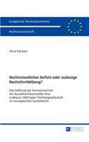 Rechtsstaatliches Defizit oder zulaessige Rechtsfortbildung?