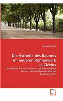 Die Ästhetik des Raumes im neueren Romanwerk Le Clézios