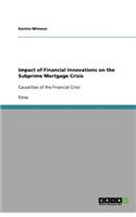 Impact of Financial Innovations on the Subprime Mortgage Crisis