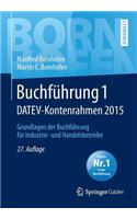 Buchfuhrung 1 Datev-Kontenrahmen 2015: Grundlagen Der Buchfuhrung Fur Industrie- Und Handelsbetriebe