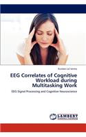 EEG Correlates of Cognitive Workload during Multitasking Work