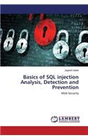 Basics of SQL injection Analysis, Detection and Prevention