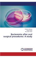 Bacteremia after oral surgical procedures