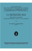 J. J. Rousseau: Persönlichkeit, Philosophie Und Psychose