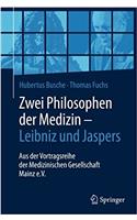 Zwei Philosophen der Medizin – Leibniz und Jaspers