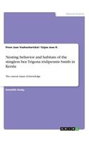 Nesting behavior and habitats of the stingless bee Trigona iridipennis Smith in Kerala