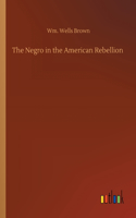 Negro in the American Rebellion