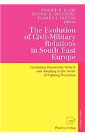 Evolution of Civil-Military Relations in South East Europe