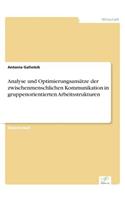 Analyse Und Optimierungsansatze Der Zwischenmenschlichen Kommunikation in Gruppenorientierten Arbeitsstrukturen