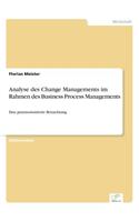 Analyse des Change Managements im Rahmen des Business Process Managements