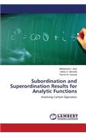 Subordination and Superordination Results for Analytic Functions