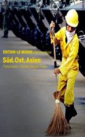 Sud.Ost.Asien: Putschisten, Palmol, People Power (Edition Le Monde diplomatique)