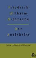 Der Antichrist: Umwertung aller Werte