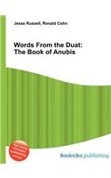 Words from the Duat: The Book of Anubis