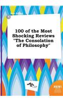 100 of the Most Shocking Reviews the Consolation of Philosophy
