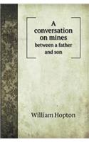 A Conversation on Mines Between a Father and Son: (English)