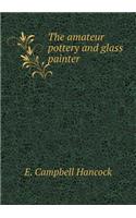 The Amateur Pottery and Glass Painter