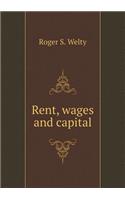 Rent, Wages and Capital