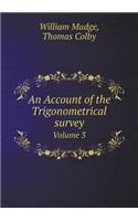 An Account of the Trigonometrical Survey Volume 3