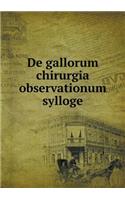 de Gallorum Chirurgia Observationum Sylloge