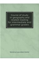 Course of study in geography and related reading for intermediate and grammar grades: (English)
