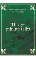 Thirty-Minute Talks