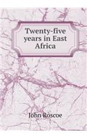 Twenty-five years in East Africa: (English)