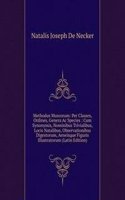Methodus Muscorum: Per Classes, Ordines, Genera Ac Species : Cum Synonymis, Nominibus Trivialibus, Locis Natalibus, Observationibus Digestorum, Aeneisque Figuris Illustratorum (Latin Edition)