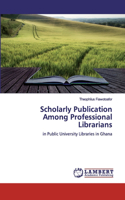 Scholarly Publication Among Professional Librarians