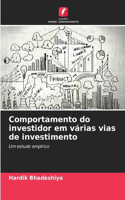 Comportamento do investidor em várias vias de investimento