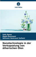 Nanotechnologie in der Verkapselung von ätherischen Ölen
