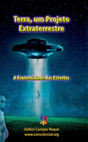 Terra, Um Projeto Extraterrestre