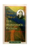 Critical Study of Iris Murdoch’s Fiction