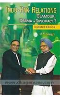 Indo- Pak Relations: Glamour Drama Or Diplomacy?