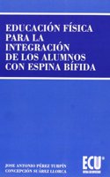 Educacion fisica para la integracion de los alumnos con espina bifida (Spanish Edition)