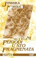 Izvesni Periodi U Sto Fragmenata