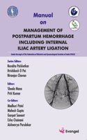 MANUAL ON MANAGEMENT OF POSTPARTUM HEMORRHAGE INCLUDING INTERNAL ILIAC ARTERY LIGATION
