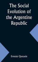 Social Evolution of the Argentine Republic