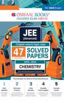 Oswaal JEE Advanced 47 Years' Chapter-wise and Topic-wise Solved Papers Chemistry (For Exam 2025)