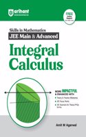 Arihant Skills in Mathematics for JEE Main & Advanced- Integral Calculus | Fully revised with Theory and Practice Milestones, JEE Focus Points, JEE Scanner for Theory-PYQs Syncing | For Exam Exam 2025-26