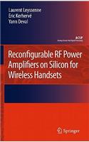 Reconfigurable RF Power Amplifiers on Silicon for Wireless Handsets