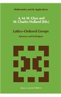 Lattice-Ordered Groups: Advances and Techniques