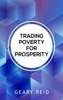 Trading Poverty For Prosperity