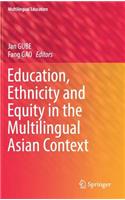 Education, Ethnicity and Equity in the Multilingual Asian Context